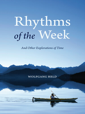cover image of Rhythms of the Week: and Other Explorations of Time